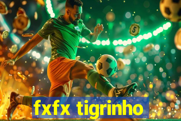 fxfx tigrinho